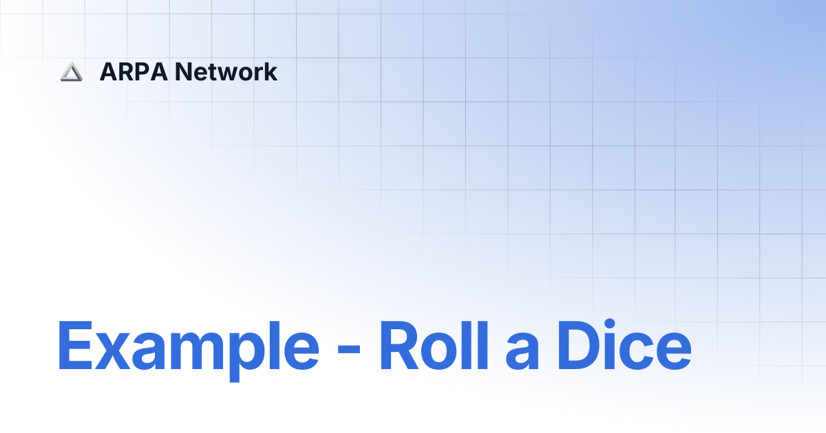 Example - Roll a Dice | ARPA Network